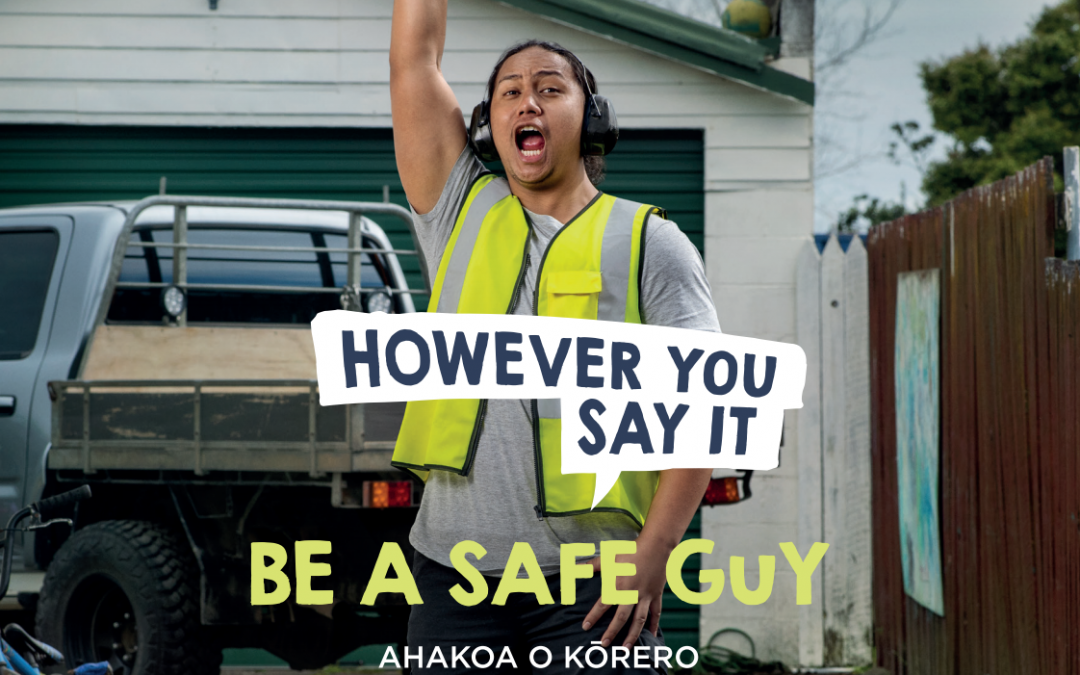 Worksafe launches ‘Be a Safe Guy’ campaign
